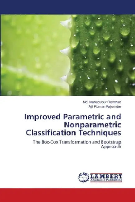 Improved Parametric and Nonparametric Classification Techniques by MD Mahabubur Rahman