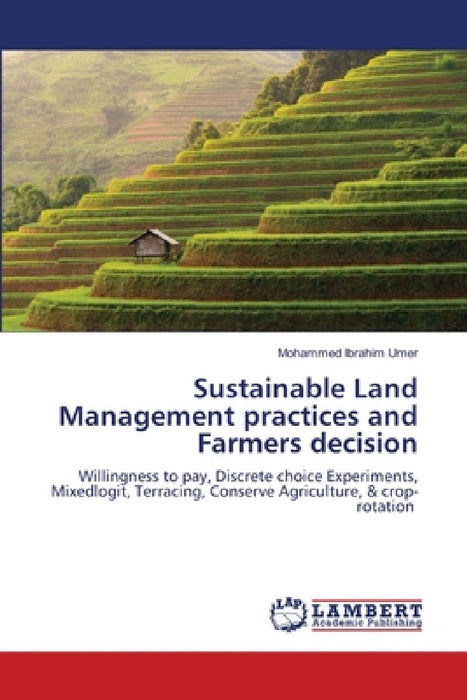 Sustainable Land Management practices and Farmers decision by Mohammed Ibrahim Umer