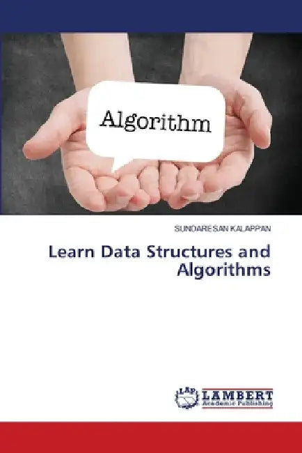 Learn Data Structures and Algorithms by Sundaresan Kalappan