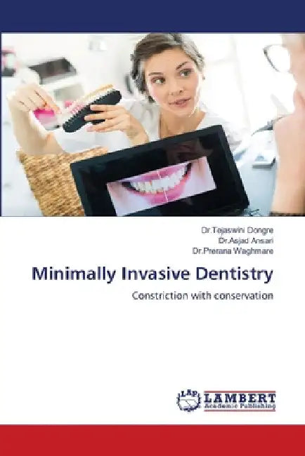Minimally Invasive Dentistry by Dr Tejaswini Dongre