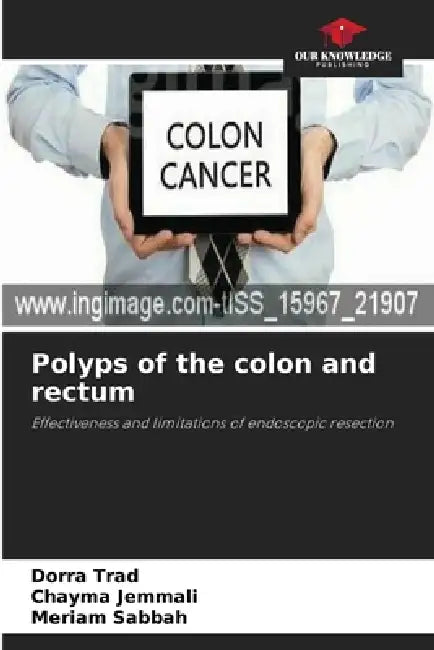 Polyps of the colon and rectum by Dorra Trad, Chayma Jemmali, Mériam Sabbah