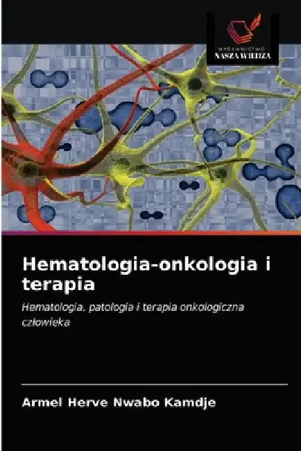 Hematologia-onkologia i terapia by Armel Herve Nwabo Kamdje
