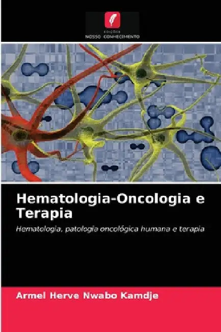 Hematologia-Oncologia e Terapia by Armel Herve Nwabo Kamdje