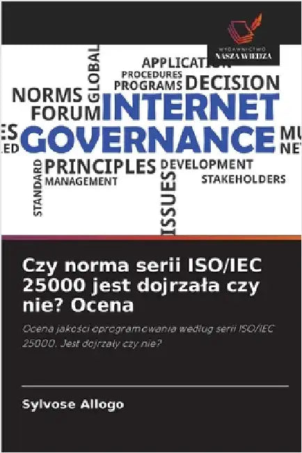 Czy norma serii ISO/IEC 25000 jest dojrzala czy nie? Ocena by Sylvose Allogo