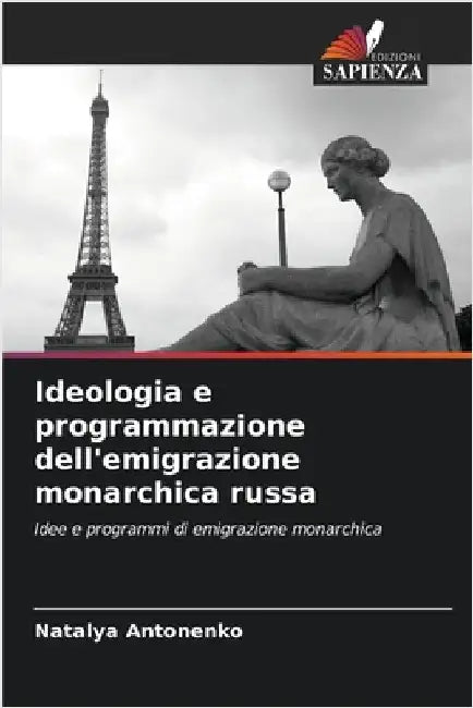 Ideologia e programmazione dell'emigrazione monarchica russa by Natalya Antonenko