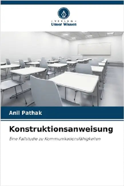 Konstruktionsanweisung by Pathak, Anil