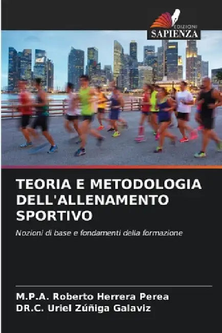 Teoria E Metodologia Dell'allenamento Sportivo by M. P. a. Roberto Herrera Perea, Dr C. Uriel Zúñiga Galaviz