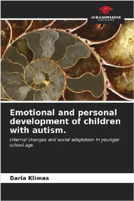 Emotional and personal development of children with autism. by Klimas, Daria