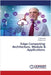 Edge Computing: Architecture, Module & Applications by Aishwarya, R.