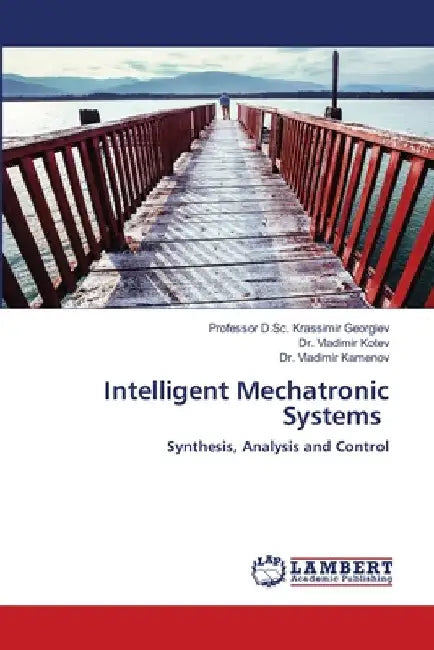 Intelligent Mechatronic Systems by D. Sc Krassimir Georgiev