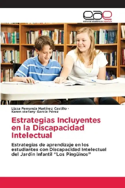 Estrategias Incluyentes en la Discapacidad Intelectual by Lizza Fernanda Martínez Castillo