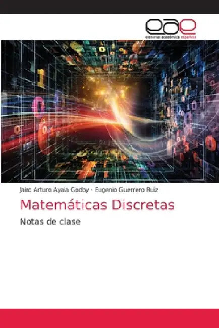 Matemáticas Discretas by Jairo Arturo Ayala Godoy
