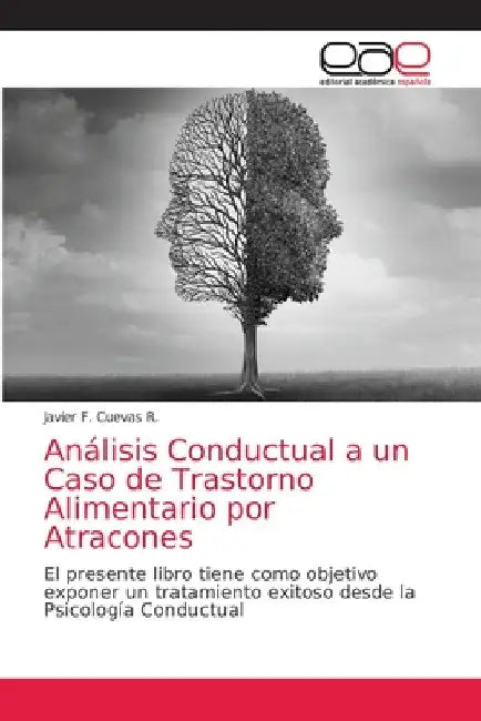 Análisis Conductual a un Caso de Trastorno Alimentario por Atracones by Javier F. Cuevas R.