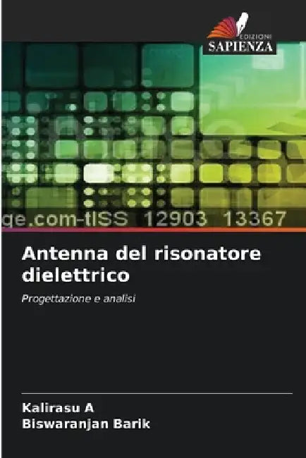 Antenna del risonatore dielettrico by Kalirasu A, Biswaranjan Barik