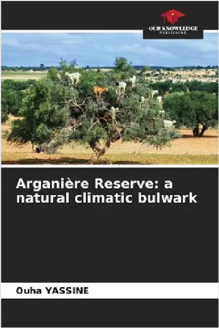 Arganière Reserve: a natural climatic bulwark by Yassine, Ouha
