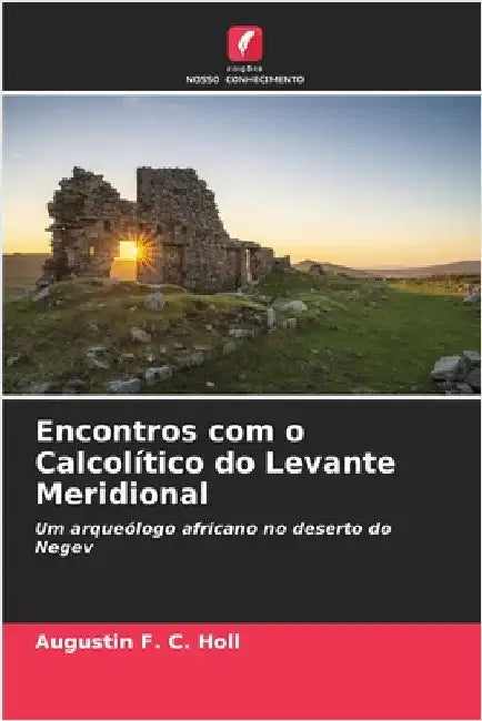 Encontros com o Calcolítico do Levante Meridional by F. C. Holl, Augustin