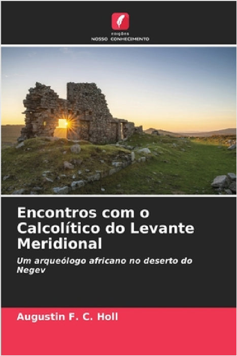 Encontros com o Calcolítico do Levante Meridional by Augustin F. C. Holl