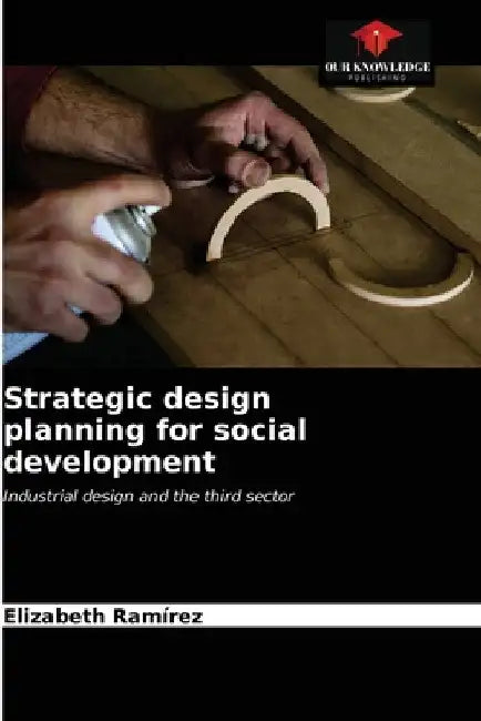 Strategic design planning for social development by Elizabeth Rámirez
