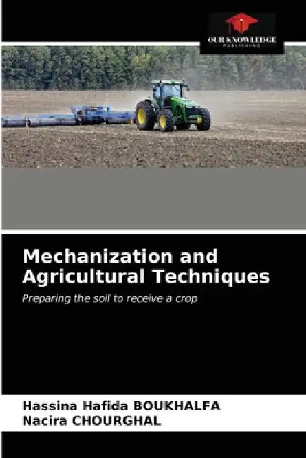 Mechanization and Agricultural Techniques by Hassina Hafida Boukhalfa