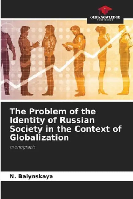 The Problem of the Identity of Russian Society in the Context of Globalization by N. Balynskaya