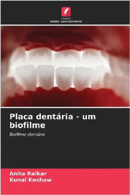 Placa dentária - um biofilme by Anita Raikar