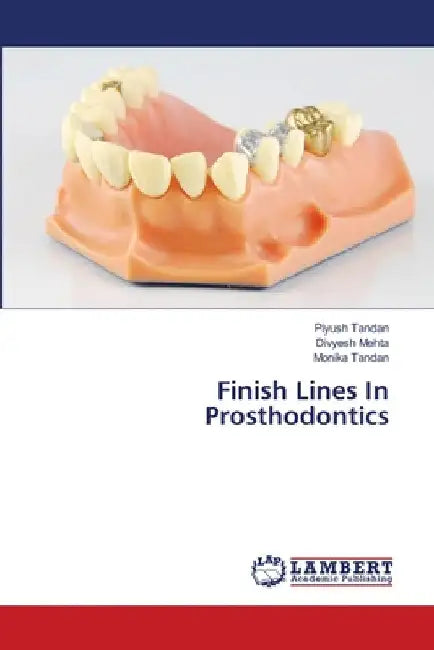 Finish Lines In Prosthodontics by Piyush Tandan