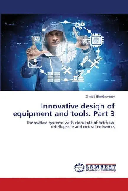 Innovative design of equipment and tools. Part 3 by Dmitrii Shekhovtsov
