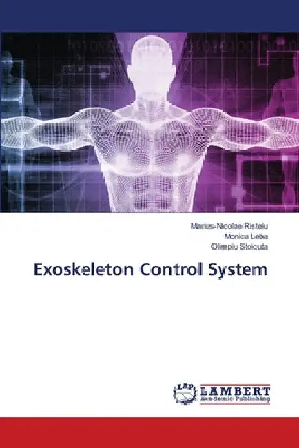 Exoskeleton Control System by Marius-Nicolae Risteiu