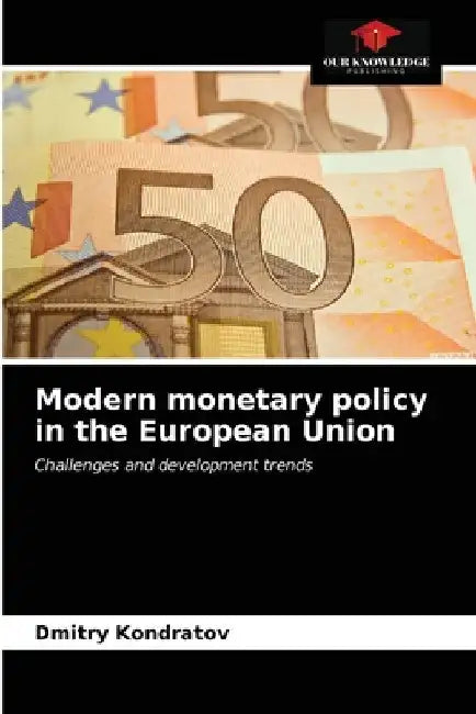 Modern monetary policy in the European Union by Dmitry Kondratov