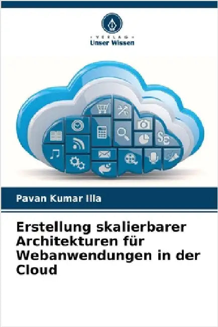 Erstellung skalierbarer Architekturen für Webanwendungen in der Cloud by Pavan Kumar Illa