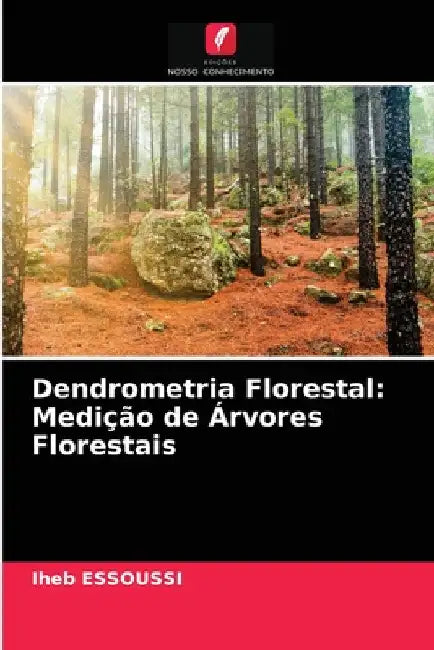 Dendrometria Florestal: Medição de Árvores Florestais by Iheb Essoussi