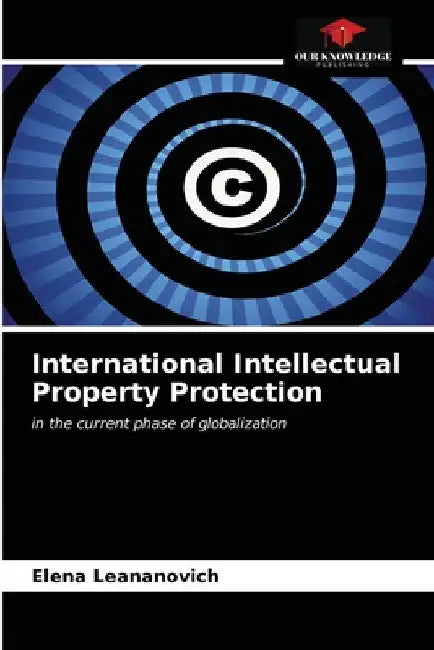 International Intellectual Property Protection by Elena Leananovich