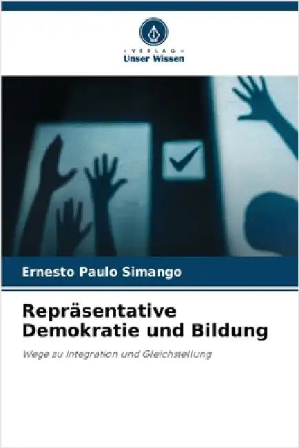 Repräsentative Demokratie und Bildung by Simango, Ernesto Paulo