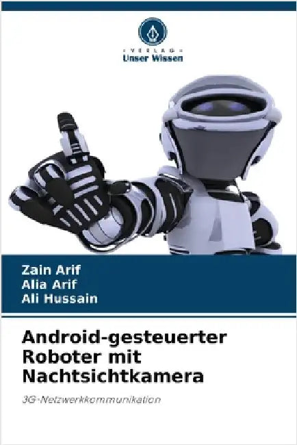 Android-gesteuerter Roboter mit Nachtsichtkamera by Zain Arif
