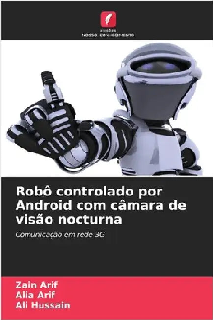 Robô controlado por Android com câmara de visão nocturna by Arif, Zain