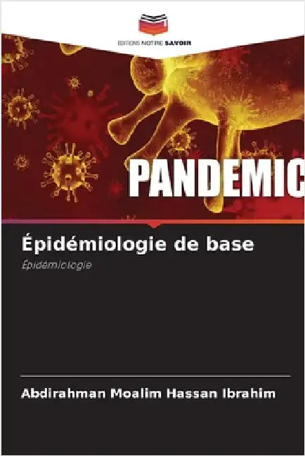 Épidémiologie de base by Moalim Hassan Ibrahim, Abdirahman