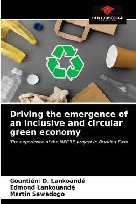 Driving the emergence of an inclusive and circular green economy by Gountiéni D. Lankoandé