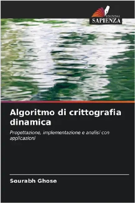 Algoritmo di crittografia dinamica by Ghose, Sourabh