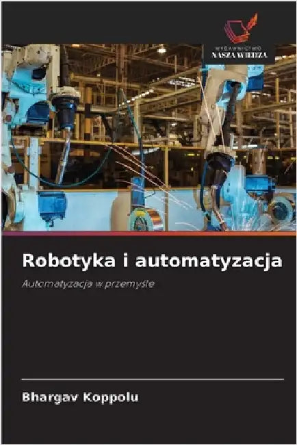 Robotyka i automatyzacja by Koppolu, Bhargav
