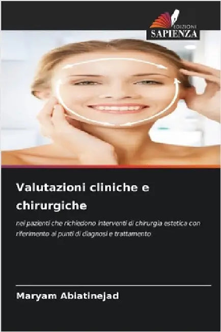 Valutazioni cliniche e chirurgiche by Abiatinejad, Maryam