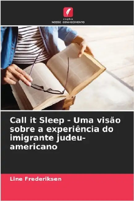 Call it Sleep - Uma visão sobre a experiência do imigrante judeu-americano by Frederiksen, Line