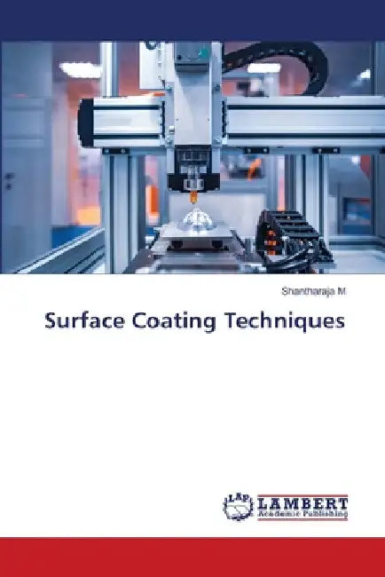 Surface Coating Techniques by Shantharaja M