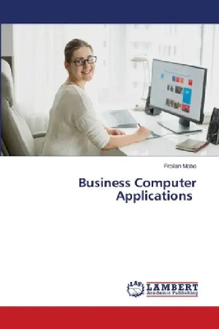 Business Computer Applications by Froilan Mobo