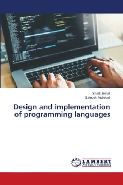Design and implementation of programming languages by Shadi Zeinali