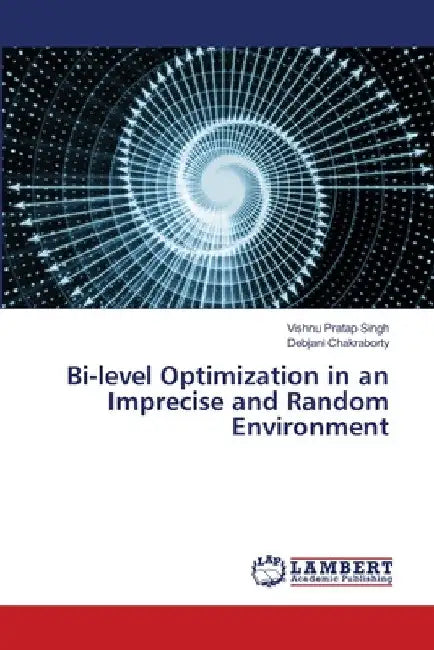 Bi-level Optimization in an Imprecise and Random Environment by Vishnu Pratap Singh