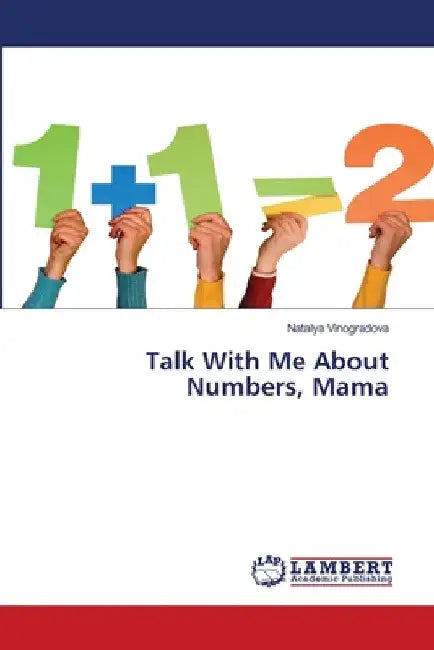 Talk With Me About Numbers, Mama by Natalya Vinogradova