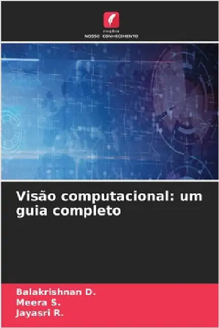 Visão computacional: um guia completo by D, Balakrishnan