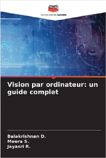 Vision par ordinateur: un guide complet by D, Balakrishnan