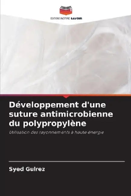 Développement Dune Suture Antimicrobienne Du Polypropylène by Syed Gulrez