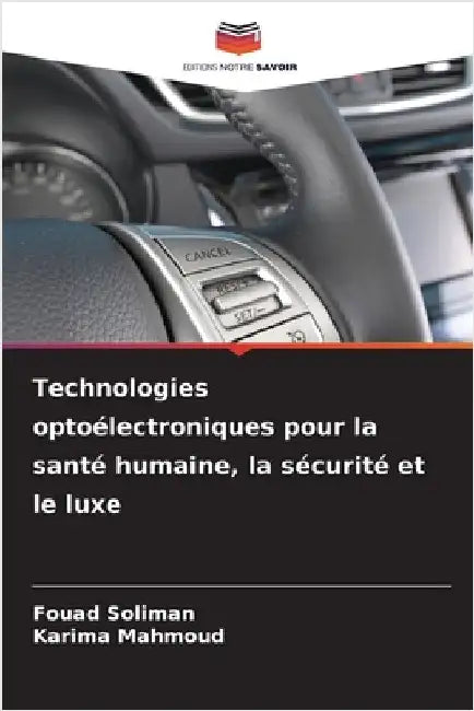 Technologies optoélectroniques pour la santé humaine, la sécurité et le luxe by Fouad Soliman